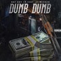 Dumb Dumb (feat. Itz Wicked) [Explicit]