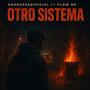 OTRO SISTEMA (feat. EL FLOW RD) [Explicit]