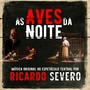 As Aves da Noite (Música Original do Espetáculo Teatral)