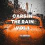 Cars In The Rain Vol.1