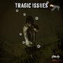 Tragic Issues (Explicit)