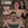 El mundo es un barrio (Explicit)