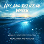 Life and Relief in Water: Healing Music for Meditation, Relaxation and Massage