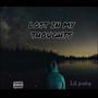 Lost In My Thoughts (Explicit)