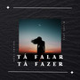 Tá Falar Tá Fazer (Explicit)