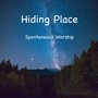 Hiding Place - Spontaneous Worship