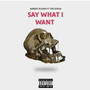 Say what I want (Explicit)