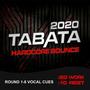 Tabata Hardcore Bounce 2020 (20/10 Round 1-8 Vocal Cues)