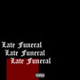 Late Funeral (Explicit)