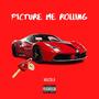 Picture Me Rolling (Explicit)