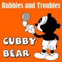 Bubbles and Troubles (GR Mix)