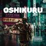 Oshikuru (feat. Prod. Benihana Boy) [Explicit]