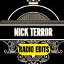 Nick Terror: Radio Edits