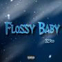 Flossy Baby (Explicit)