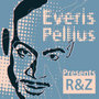 Everis Pellius presents R&Z