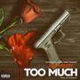 Too Much (Explicit)