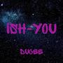 ISH-YOU (Explicit)