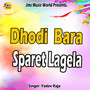 Dhodi Bara Sparet Lagela