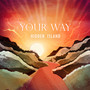 Your Way