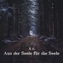 Aus der Seele für die Seele (Explicit)