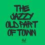 The Jazzy Old Part of Town