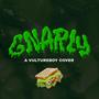 GNARLY (METAL) [Explicit]