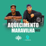 Aquecimento Maravilha 2022 (Explicit)