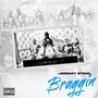 Braggin (Explicit)