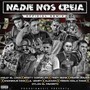 NADIE NOS CREIA REMIX (feat. basty corvalan, alexian, anonimus king, willy el loko, yeison mala fama, tindy bone, dilancito el favorito & lil vampy) [Explicit]