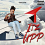 Itz Upp (Explicit)