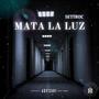 MATA LA LUZ (Explicit)