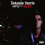 Soñado Fuerte (feat. Josh Bite) [Explicit]