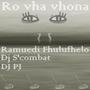 Ramuedi Fhulufhelo_Ro Vha Vhona (feat. DJ PJ SA & Dj S'combat)