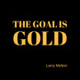 The Goal Is Gold