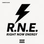 R.N.E. (Right Now Energy) [Explicit]