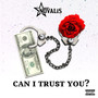 Can I Trust You (Explicit)