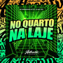 No Quarto na Laje (Explicit)