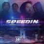 Speedin (I Need U) [Explicit]