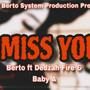 Berto_I miss you (feat. Dedzah Fire & Baby A) [Explicit]