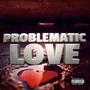 Problematic Love (Explicit)