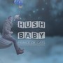 Hush Baby