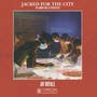 Jacked For The City (Explicit)
