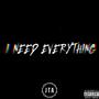 I Need Everything (feat. Pjay Korleone) [Explicit]