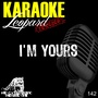 I'm Yours (Karaoke Version) [Originally Performed By Jason Mraz]