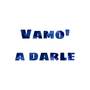 VAMO' A DARLE (Explicit)