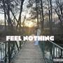 Feel Nothing (feat. Jaysix!) [Explicit]