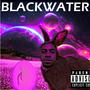BLACKWATER 2 (Explicit)