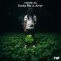 LUCKY LIKE A CLOVER (Explicit)