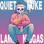 Lame Niggas (A Quiet Nuke Collab) (feat. Nuke the Party & The Cosmics) [Explicit]