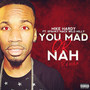 You Mad or Nah (Remix) [feat. Spanky Mack & Wild Milly]